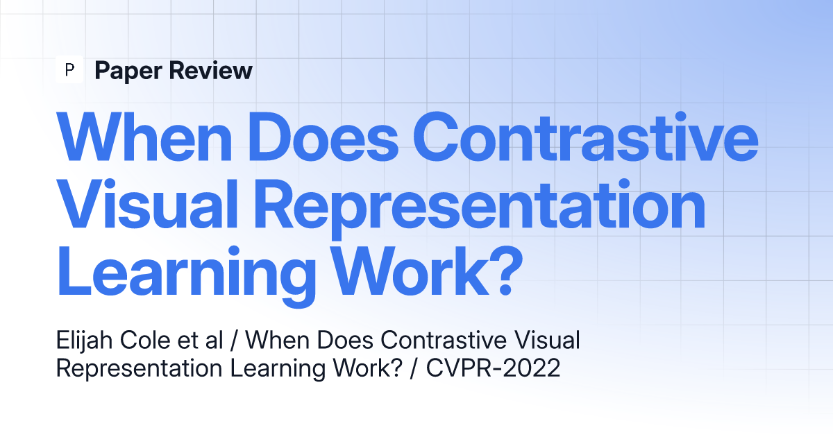 when does contrastive visual representation learning work